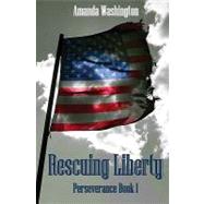 Rescuing Liberty by Washington, Amanda, 9781449915346