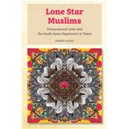 Lone Star Muslims by Afzal, Ahmed, 9781479855346
