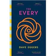 The Every by Eggers, Dave, 9780593315347