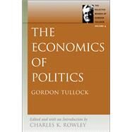 The Economics of Politics by Tullock, Gordon, 9780865975347