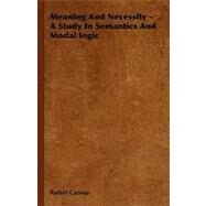 Meaning and Necessity by Carnap, Rudolf, 9781443725347