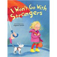 I Won't Go With Strangers by Geisler, Dagmar, 9781510735347