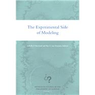 The Experimental Side of Modeling by Peschard, Isabelle F.; Van Fraassen, Bas C., 9781517905347