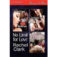 No Limit for Love: No Use by Date for Love / Accidental Love for Three / a Future for Three by Clark, Rachel, 9781610345347