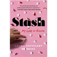 Stash My Life in Hiding by Cathcart Robbins, Laura, 9781668005347