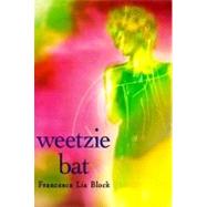Weetzie Bat by Block, Francesca Lia, 9780060205348
