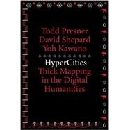 HyperCities by Presner, Todd; Shepard, David; Kawano, Yoh, 9780674725348