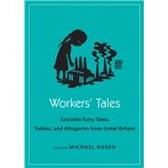 Workers' Tales by Rosen, Michael, 9780691175348