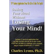 Losing Your Head Without Losing Your Mind! by Lyons, Phd Charles, 9780741425348