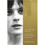 Withdrawn Traces Searching for the Truth about Richey Manic, Foreword by Rachel Edwards by Hawys Roberts, Sara; Noakes, Leon; Edwards, Rachel, 9780753545348