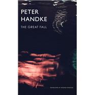 The Great Fall by Handke, Peter; Winston, Krishna, 9780857425348