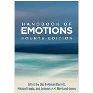 Handbook of Emotions, Fourth Edition by Barrett, Lisa Feldman; Lewis, Michael; Haviland-Jones, Jeannette M., 9781462525348