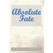 Absolute Fate by Whyte, Albertine, 9781499015348