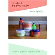 Product at Its Best by Sebold, Alice, 9781505705348