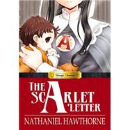 The Scarlet Letter by Hawthorne, Nathaniel; Lee, SunNeko (ART); Chan, Crystal S. (ADP), 9781927925348