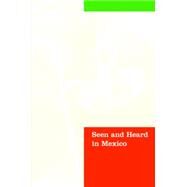 Seen and Heard in Mexico by Albarran, Elena Jackson, 9780803265349
