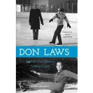 Don Laws The Life of an Olympic Figure Skating Coach by Menke, Beverly Ann; Hamilton, Scott, 9780810885349