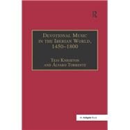 Devotional Music in the Iberian World, 14501800: The Villancico and Related Genres by Knighton,Tess, 9781138265349