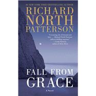 Fall from Grace A Novel by Patterson, Richard North, 9781501115349