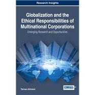 Globalization and the Ethical Responsibilities of Multinational Corporations by Johnson, Tarnue, 9781522525349
