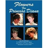 Flowers for Princess Diana by Baker, Chuck N.; Jackman, Ian, 9781553695349