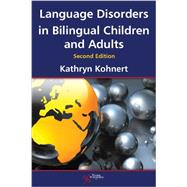 Language Disorders in Bilingual Children and Adults by Kohnert, Kathryn, 9781597565349
