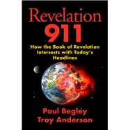 Revelation 911 by Paul Begley, 9781684515349