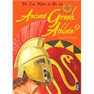 Do You Want to Be an Ancient Greek Athlete? by Morley, Jacqueline; Antram, David, 9781909645349