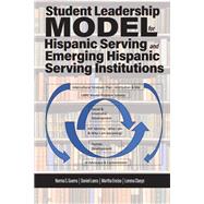 Student Leadership Model for Hispanic Serving and Emerging Hispanic Serving Institutions by Norma S. Guerra, 9798887305349