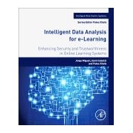 Intelligent Data Analysis for e-Learning by Miguel, Jorge; Caball, Santi; Xhafa, Fatos, 9780128045350