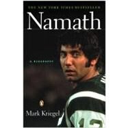 Namath : A Biography by Kriegel, Mark (Author), 9780143035350