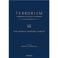 TERRORISM: COMMENTARY ON SECURITY DOCUMENTS VOLUME 145 The North Korean Threat by Lovelace, Jr., Douglas C., 9780190255350