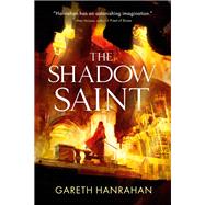 The Shadow Saint by Hanrahan, Gareth, 9780316525350
