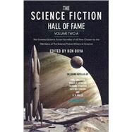 The Science Fiction Hall of Fame, Volume Two A The Greatest Science Fiction Novellas of All Time Chosen by the Members of The Science Fiction Writers of America by Bova, Ben, 9780765305350