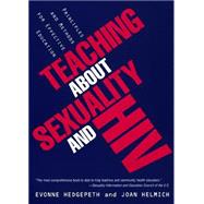 Teaching about Sexuality and HIV : Principles and Methods for Effective Education by Hedgepeth, Evonne, 9780814735350