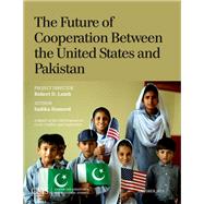 The Future of Cooperation Between the United States and Pakistan by Hameed, Sadika, 9781442225350