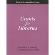 Grants for Libraries by Gerding, Stephanie K.; Mackellar, Pamela H., 9781555705350