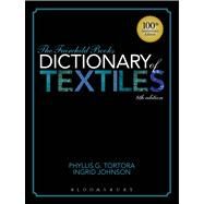 The Fairchild Books Dictionary of Textiles by Tortora, Phyllis G.; Johnson, Ingrid, 9781609015350