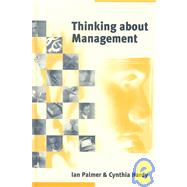 Thinking about Management : Implications of Organizational Debates for Practice by Ian Palmer, 9780761955351