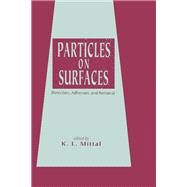Particles on Surfaces: Detection: Adhesion, and Removal by Mittal; Kashmiri L., 9780824795351