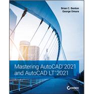 Mastering AutoCAD 2021 and AutoCAD LT 2021 by Benton, Brian C.; Omura, George, 9781119715351