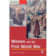 Women and the First World War by Grayzel,Susan R., 9781138835351