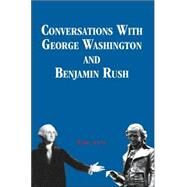 Conversations With George Washington And Benjamin Rush by Cox, Eric, 9781412065351