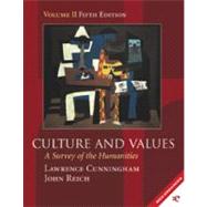 Culture and Values A Survey of the Humanities, Volume II (Chapters 12-22 with readings) by Cunningham, Lawrence S.; Reich, John J., 9780155065352