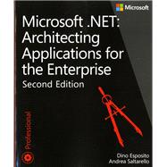 Microsoft .NET - Architecting Applications for the Enterprise by Esposito, Dino; Saltarello, Andrea, 9780735685352