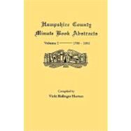 Hampshire County, Virginia (Now West Virginia) Vol. I : Minute Book Abstracts, 1788-1802 by Horton, Vicki Bidinger, 9780806345352