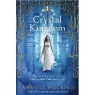 Crystal Kingdom by Hocking, Amanda, 9781250075352