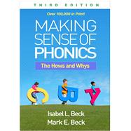 Making Sense of Phonics The Hows and Whys by Beck, Isabel L.; Beck, Mark E., 9781462555352