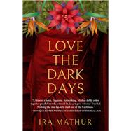 Love the Dark Days by Mathur, Ira, 9781845235352