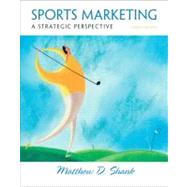 Sports Marketing A Strategic Perspective by Shank, Matthew D, 9780132285353